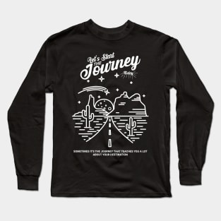 Let's Start The Journey Today Quote Long Sleeve T-Shirt